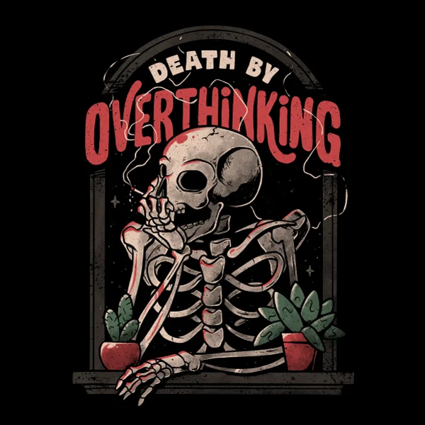 'Death By Overthinking' Shirt