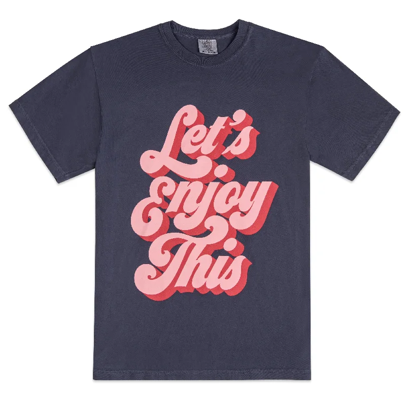 Let's Enjoy This T-Shirt